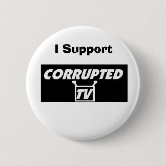 I Support Corrupted TV Button