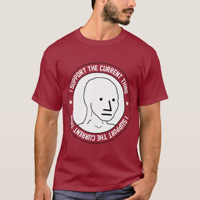 I support current thing T-Shirt (Front)