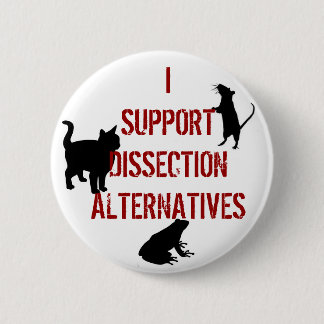 I Support Dissection Alternatives 2 Inch Round Button