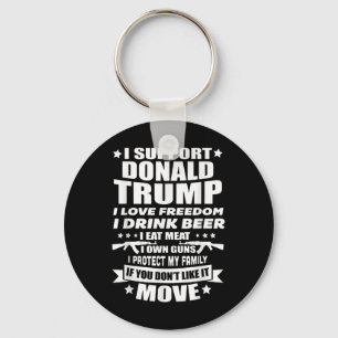 I Support Donald Trump I Love Freedom I Drink Beer Keychain