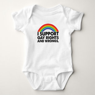 I Support Gay Rights and Gay Wrongs Gays Baby Bodysuit