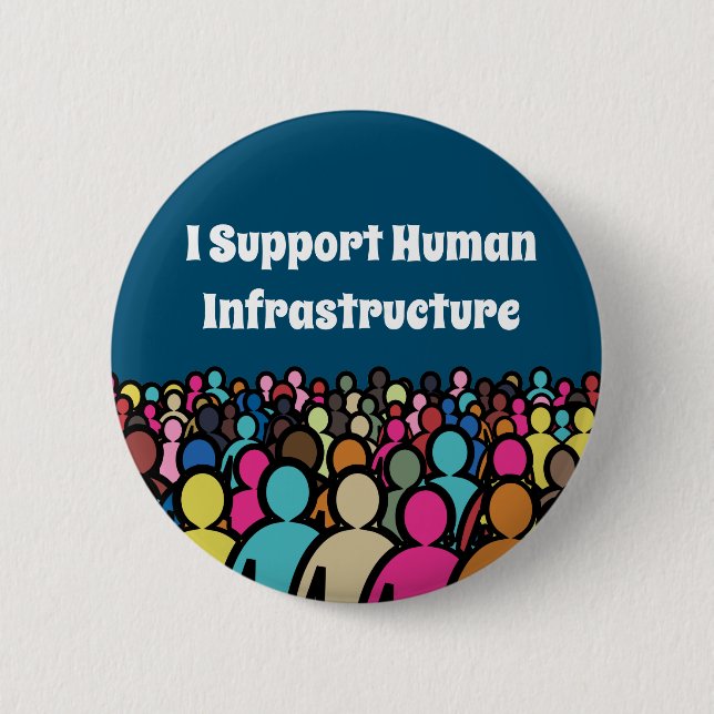 I Support Human Infrastructure 2 Inch Round Button (Front)