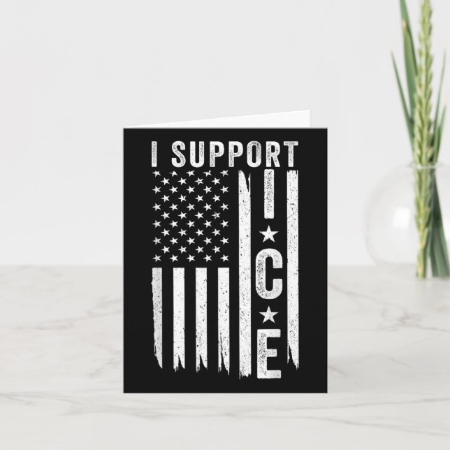 I Support Ice, Immigration Officers American Flag  Card (Front)
