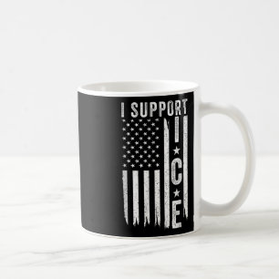 I Support Ice, Immigration Officers American Flag Coffee Mug