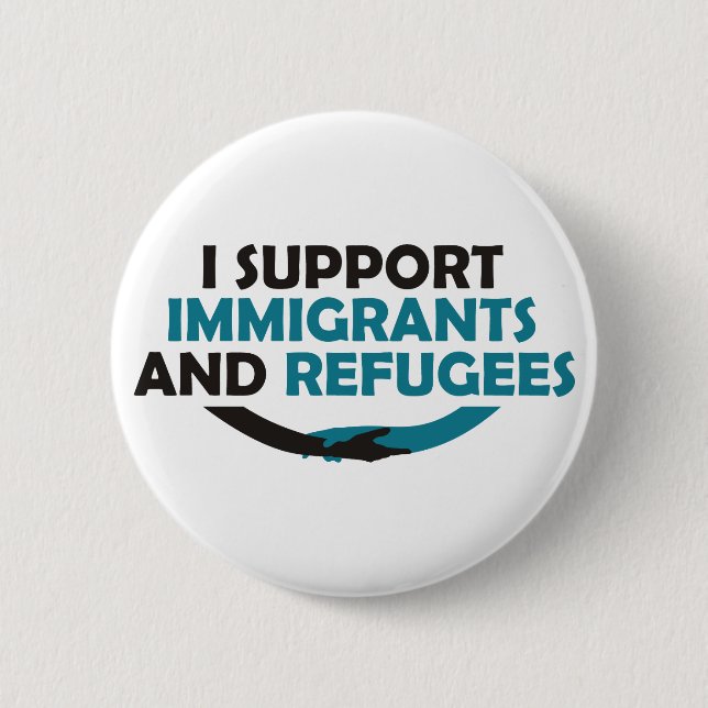 I Support Immigrants and Refugees 2 Inch Round Button (Front)