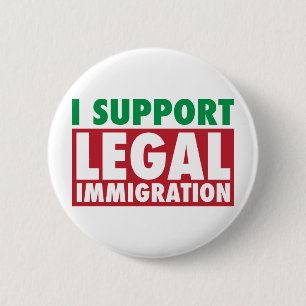 I Support Legal Immigration 2 Inch Round Button