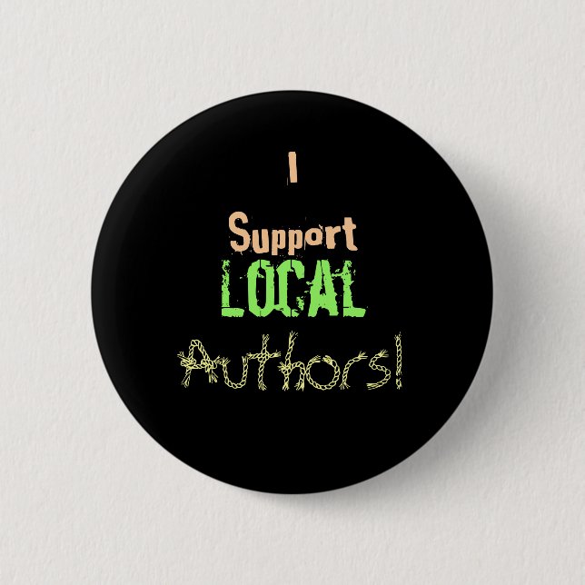 I Support Local Authors! 2 Inch Round Button (Front)