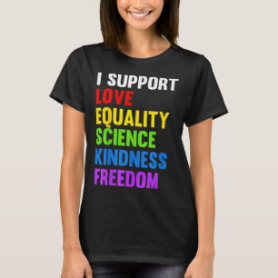 I Support Love Equality Science Human Rights Blm L T-Shirt