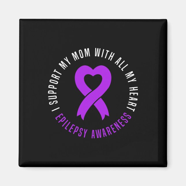 I support Mom with all my heart Epilepsy Warrior M Magnet (Front)