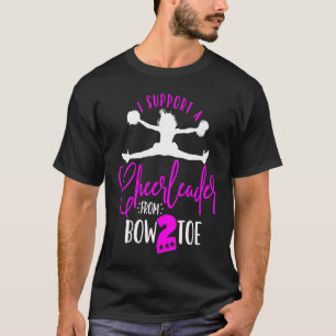 I Support My Cheerleader From Bow To Toe Cheer Mom T-Shirt