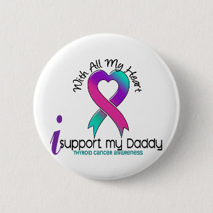 I Support My Daddy Thyroid Cancer 2 Inch Round Button