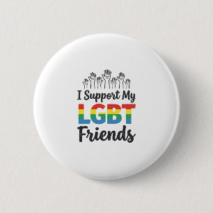 I Support My LGBT Friends Rainbow Pride Vector Des 2 Inch Round Button