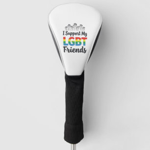I Support My LGBT Friends Rainbow Pride Vector Des Golf Head Cover