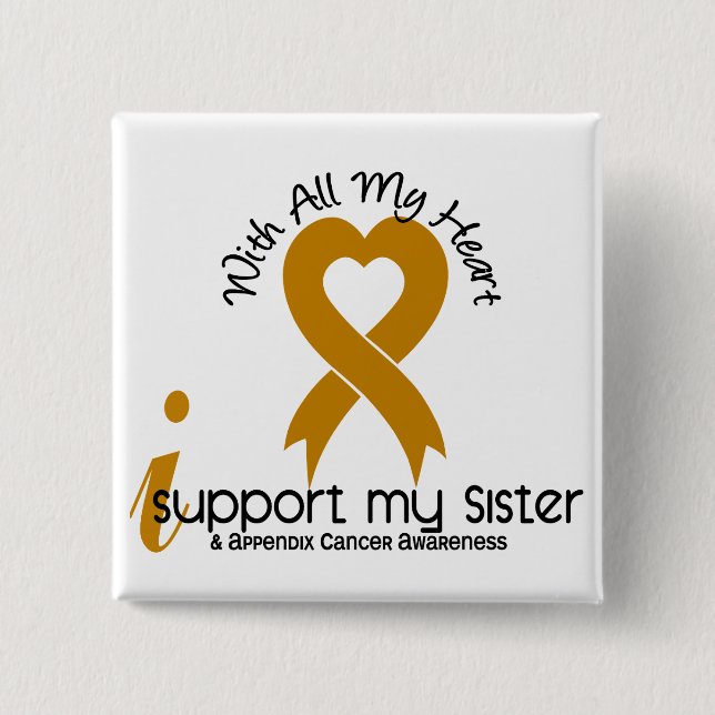 I Support My Sister Appendix Cancer 2 Inch Square Button (Front)