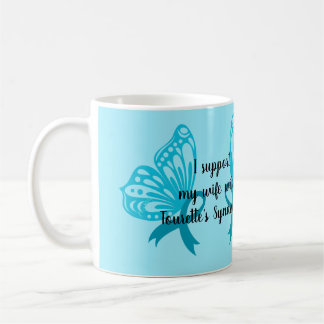 i support my wife custom text coffee mug Tourettes