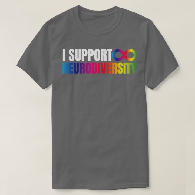 I Support Neurodiversity T-Shirt (Design Front)