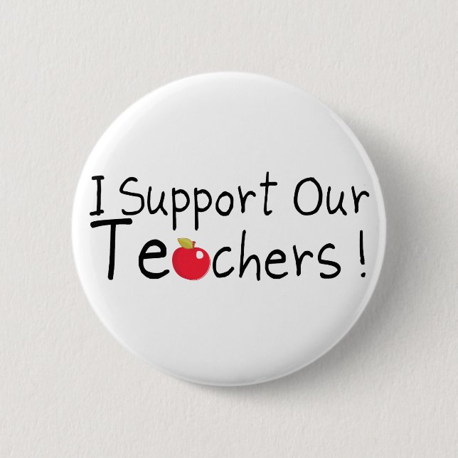 I Support Our Teachers 2 Inch Round Button (Front)