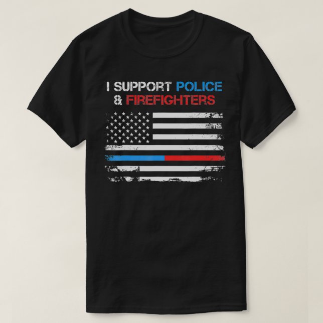I SUPPORT POLICE AND FIREFIGHTERS BLUE AND RED USA T-Shirt (Design Front)