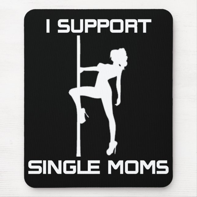 I Support Single Moms Mouse Pad (Front)