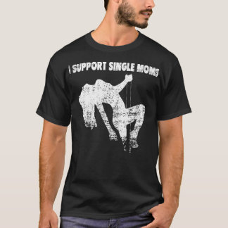 I Support Single Moms Premium _1  T-Shirt