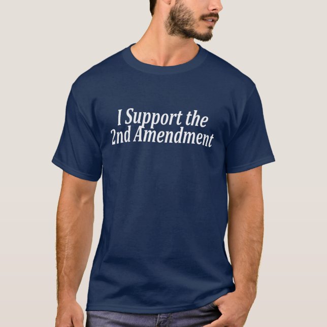 I Support the 2nd Amendment T-Shirt (Front)