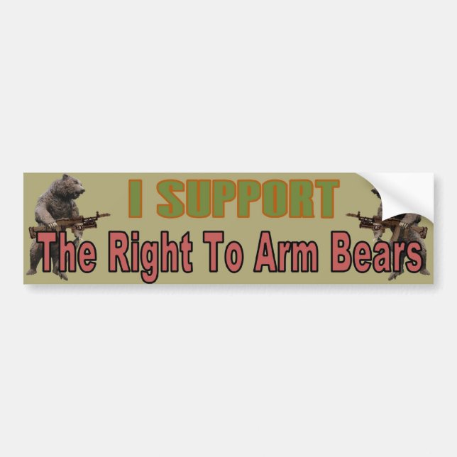 I support "The Right To Arm Bears" Bumper Sticker (Front)