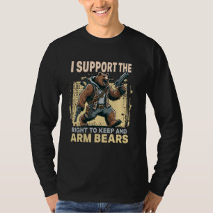 I Support the Right to Keep and Arm Bears Funny Me T-Shirt
