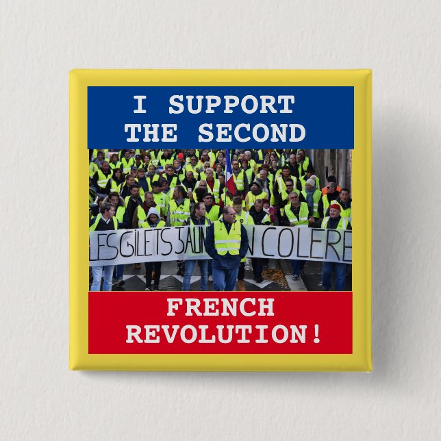 I support the second French Revolution! 2 Inch Square Button (Front)