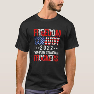 I Support Truckers Freedom Convoy 2022   T-Shirt