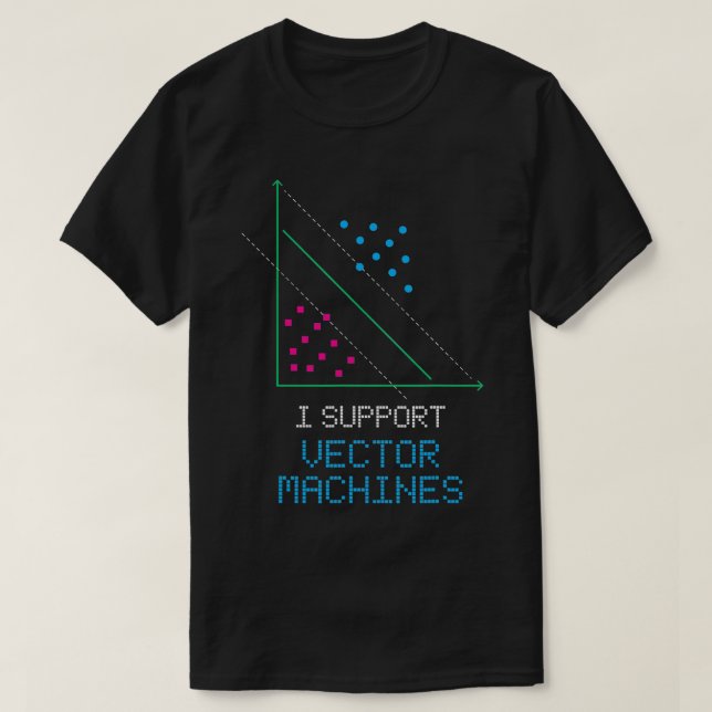 I Support Vector Machine  T-Shirt (Design Front)
