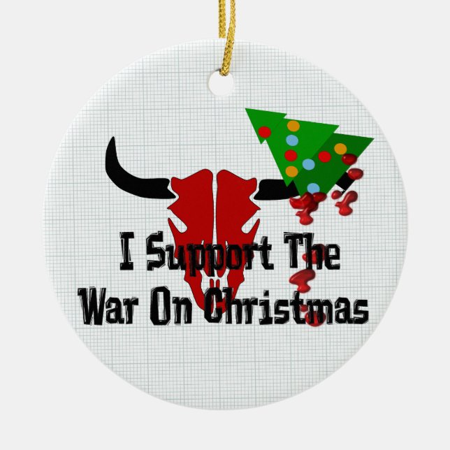 I Support War On Christmas Ceramic Ornament (Front)