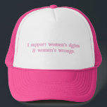 I Support Womens Rights and Wrongs Funny Feminist Trucker Hat<br><div class="desc">I Support Womens Rights and Wrongs Funny Feminist</div>