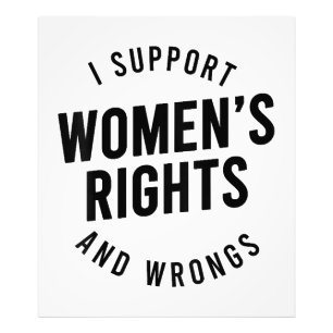 I Support Women's Rights AND WRONGS Photo Print