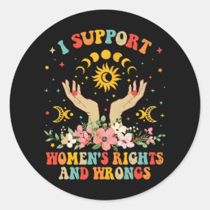 I support women's rights and wrongs vintage classic round sticker