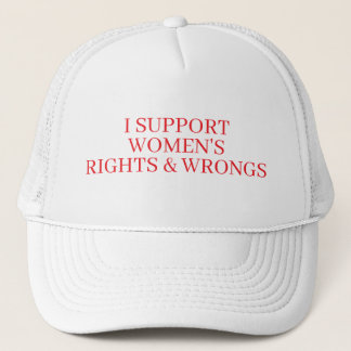 I SUPPORT WOMENS RIGHTS & WRONGS FUNNY COUPLE TRUCKER HAT