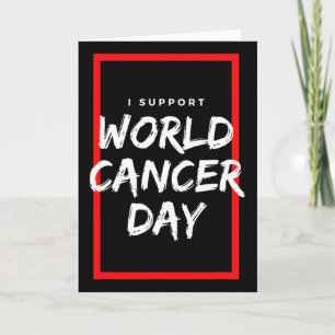 I Support World Cancer Day Chemotherapy Cancer Pat Card