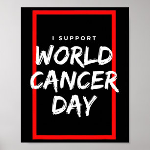 I Support World Cancer Day Chemotherapy Cancer Pat Poster