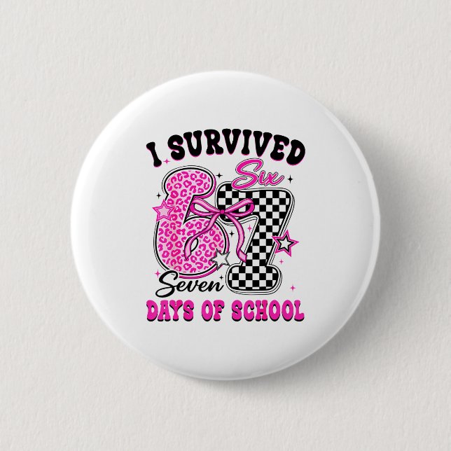 I Surivied 67 Days Of School Funny Meme Teacher St 2 Inch Round Button (Front)