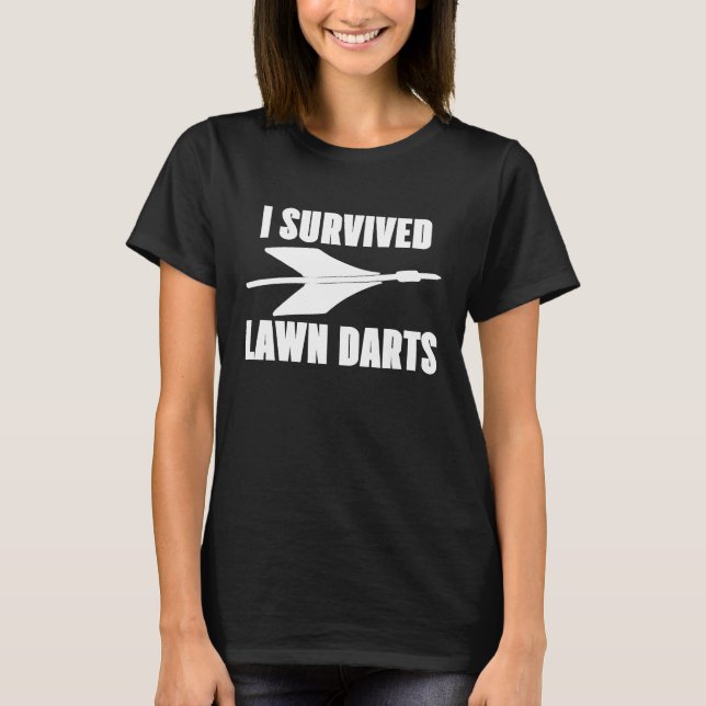 I Survive Lawn Darts T-Shirt Tee - Jardin (Devant)