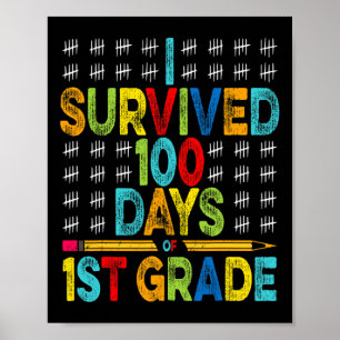 I Survived 100 Days of 1st Grade 100th Day of Scho Poster