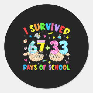 I Survived 100 Days Of School 67 Funny 6 7 Meme 10 Classic Round Sticker