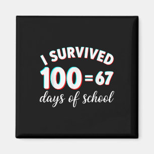 I Survived 100 Days Of School Funny 67 Meme Math T Magnet