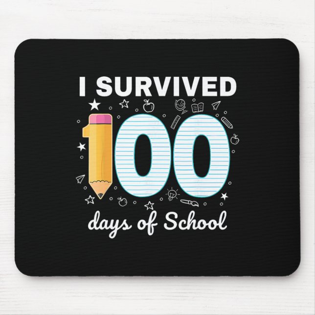 I Survived 100 Days Of School Students Teachers 10 Mouse Pad (Front)