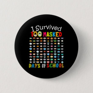 I Survived 100 Masked Days Of School 100 Fun Masks 2 Inch Round Button