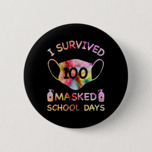 I Survived 100 Masked School Days For Kids Teacher 2 Inch Round Button
