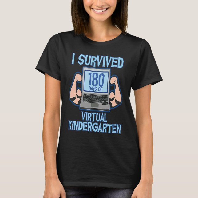 I Survived 180 Days of Virtual Kindergartener Pre  T-Shirt (Front)