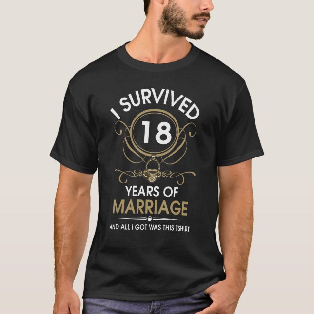 I Survived 18 Years Of Marriage 18th Wedding Anniv T-Shirt (Front)