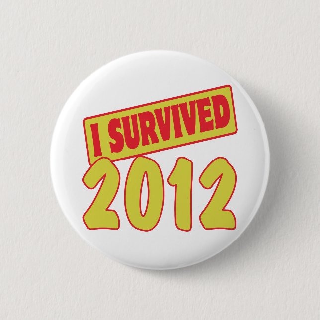 I SURVIVED 2012 2 INCH ROUND BUTTON (Front)
