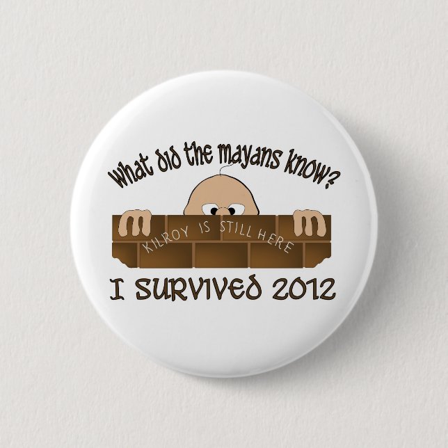 "I Survived 2012" Buttons. 2 Inch Round Button (Front)