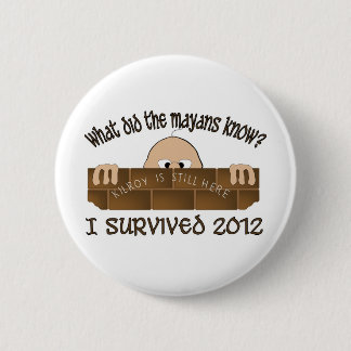 "I Survived 2012" Buttons. 2 Inch Round Button